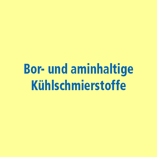 Bor- und aminhaltige Kühlschmierstoffe